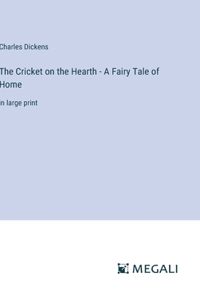 Cricket on the Hearth - A Fairy Tale of Home