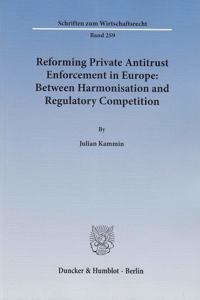 Reforming Private Antitrust Enforcement in Europe