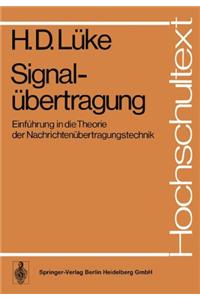 Signal Bertragung: Einf Hrung in Die Theorie Der Nachrichten Bertragungstechnik: Einf Hrung in Die Theorie Der Nachrichten Bertragungstechnik