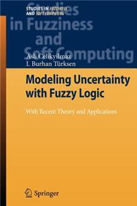 Modeling Uncertainty with Fuzzy Logic