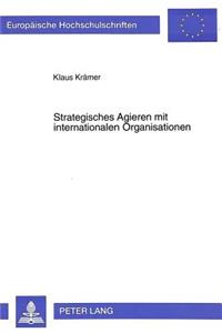 Strategisches Agieren mit internationalen Organisationen