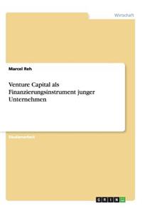Venture Capital als Finanzierungsinstrument junger Unternehmen