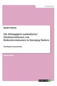 Abhängigkeit ausländischer Direktinvestitionen von Risikodeterminanten in Emerging Markets