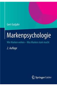 Markenpsychologie: Wie Marken Wirken - Was Marken Stark Macht