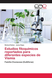 Estudios fitoquímicos reportados para diferentes especies de Vismia