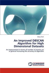 Improved Dbscan Algorithm for High Dimensional Datasets