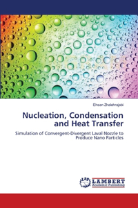 Nucleation, Condensation and Heat Transfer