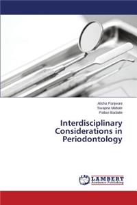 Interdisciplinary Considerations in Periodontology