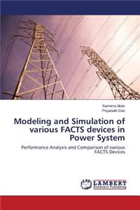 Modeling and Simulation of various FACTS devices in Power System