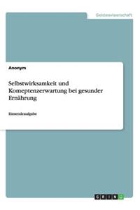 Selbstwirksamkeit und Komeptenzerwartung bei gesunder Ernährung