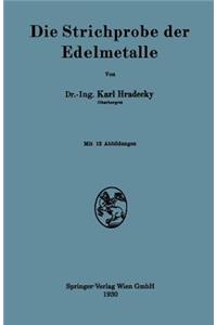 Die Strichprobe der Edelmetalle