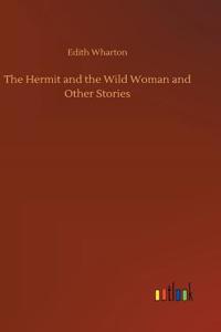 Hermit and the Wild Woman and Other Stories