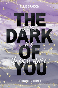 The Dark of You