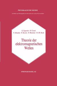 Theorie Der Elektromagnetischen Wellen
