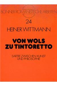 Von Wols zu Tintoretto