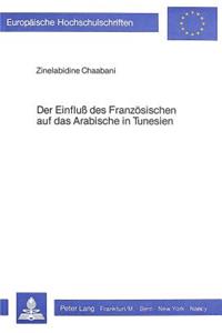 Der Einfluss Des Franzoesischen Auf Das Arabische in Tunesien