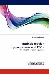 Intrinsic Regular Hypersurfaces and Pdes