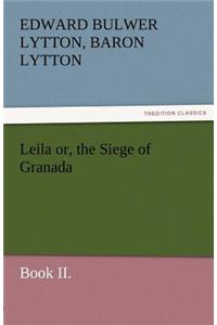 Leila Or, the Siege of Granada, Book II.