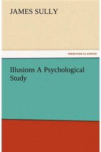 Illusions A Psychological Study
