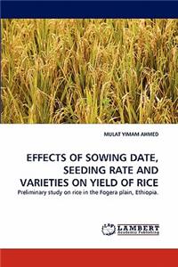 Effects of Sowing Date, Seeding Rate and Varieties on Yield of Rice