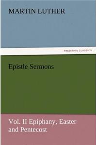 Epistle Sermons, Vol. II Epiphany, Easter and Pentecost