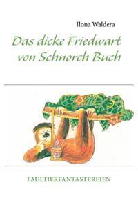 dicke Friedwart von Schnorch Buch