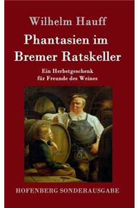 Phantasien im Bremer Ratskeller