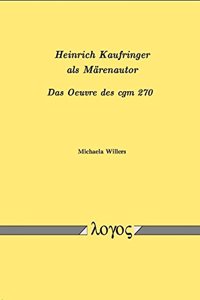 Heinrich Kaufringer ALS Marenautor. Das Oeuvre Des Cgm 270