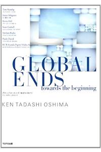 Global Ends - Towards the Beginning