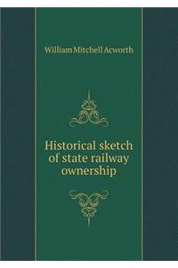 Historical sketch of state railway ownership