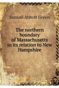 The northern boundary of Massachusetts in its relation to New Hampshire