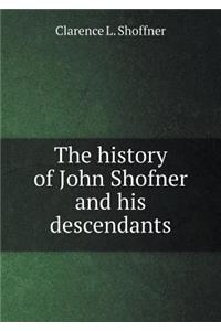 The history of John Shofner and his descendants