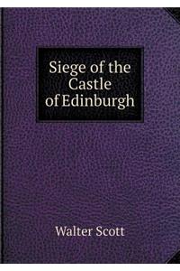 Siege of the Castle of Edinburgh