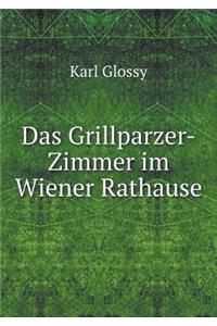 Das Grillparzer-Zimmer Im Wiener Rathause