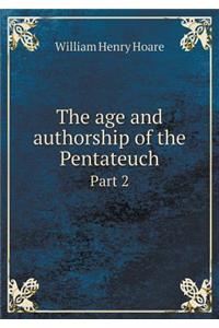 The age and authorship of the Pentateuch Part 2