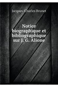 Notice Biographique Et Bibliographique Sur J. G. Alione