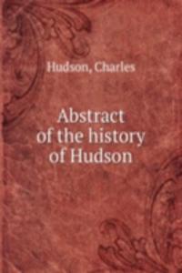ABSTRACT OF THE HISTORY OF HUDSON