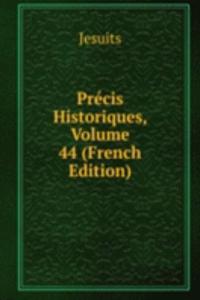 Precis Historiques, Volume 44 (French Edition)