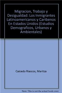 Migracion, Trabajo y Desigualdad