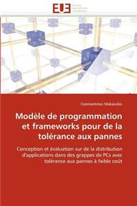 Modèle de Programmation Et Frameworks Pour de la Tolérance Aux Pannes