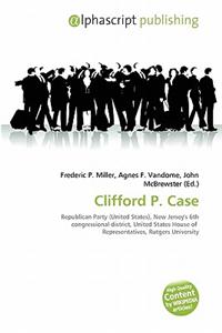 Clifford P. Case