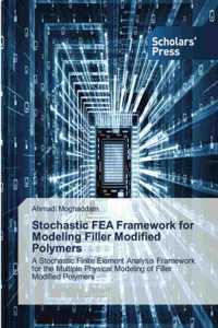 Stochastic FEA Framework for Modeling Filler Modified Polymers