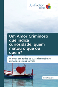Um Amor Criminoso que indica curiosidade, quem matou o que ou quem?