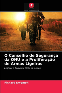 O Conselho de Segurança da ONU e a Proliferação de Armas Ligeiras