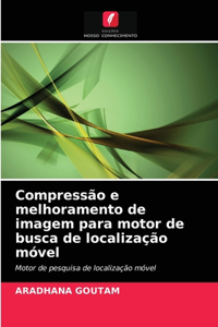 Compressão e melhoramento de imagem para motor de busca de localização móvel