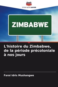 L'histoire du Zimbabwe, de la période précoloniale à nos jours