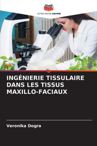 Ingénierie Tissulaire Dans Les Tissus Maxillo-Faciaux