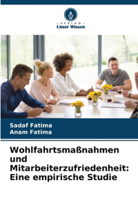 Wohlfahrtsmaßnahmen und Mitarbeiterzufriedenheit