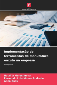 Implementação de ferramentas de manufatura enxuta na empresa