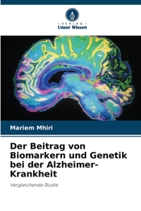 Der Beitrag von Biomarkern und Genetik bei der Alzheimer-Krankheit